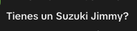 Comentario preguntando por la disponibilidad de un Suzuki Jimny